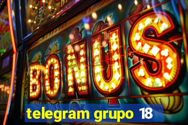 telegram grupo 18